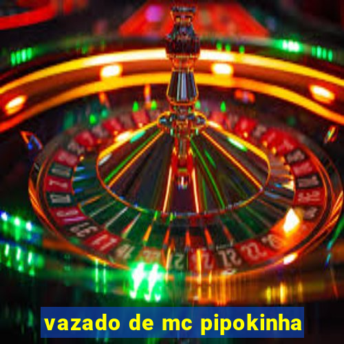 vazado de mc pipokinha